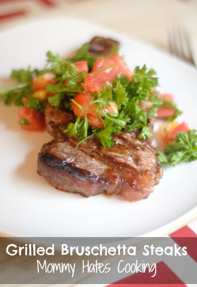 Grilled Bruschetta Steaks I Mommy Hates Cooking