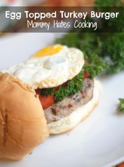 Egg Topped Turkey Burger & Menu Plan Monday I Mommy Hates Cooking