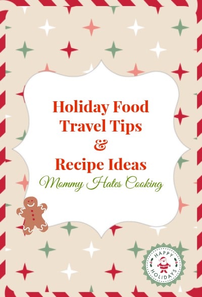 Holiday Travel Tips & Recipe Ideas I Mommy Hates Cooking