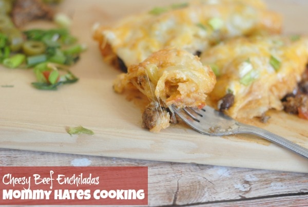 Cheesy Beef Enchiladas I Mommy Hates Cooking