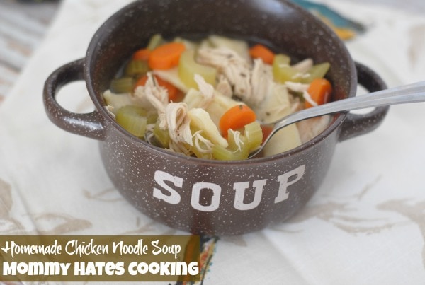 Homemade Chicken & Noodle Soup I Mommy Hates Cooking