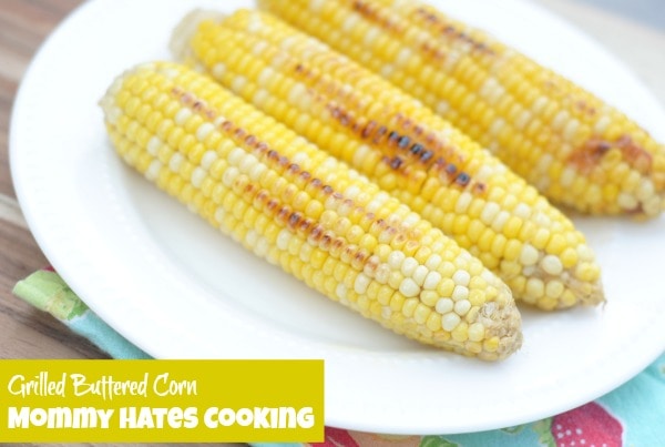 Grilled Buttered Corn I Mommy Hates Cooking